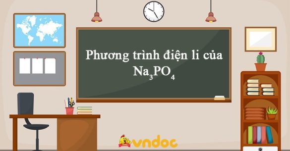 Phương trình điện li của Na3PO4