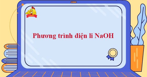 Phương trình điện li NaOH