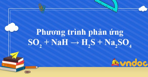 SO2 + NaH → H2S + Na2SO4