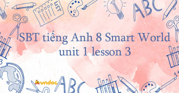 Sách bài tập tiếng Anh 8 unit 1 lesson 3