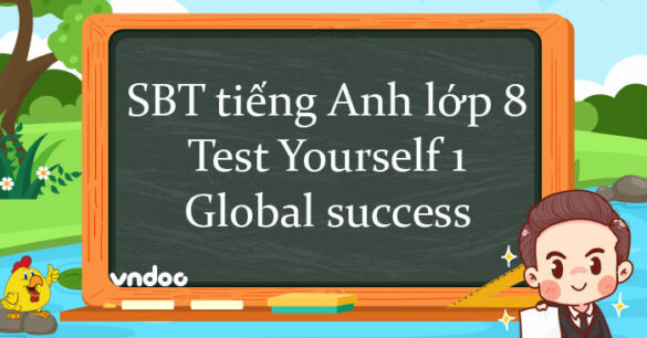 Sách bài tập tiếng Anh lớp 8 Test Yourself 1 Global success