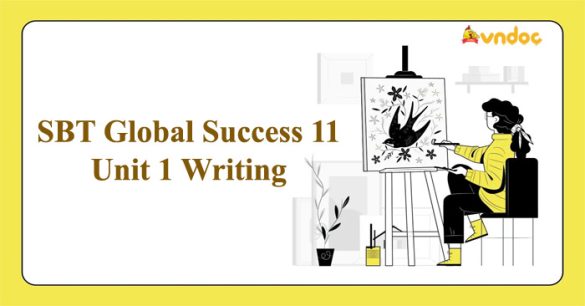 Sách bài tập Tiếng Anh 11 Global Success Unit 1 Writing