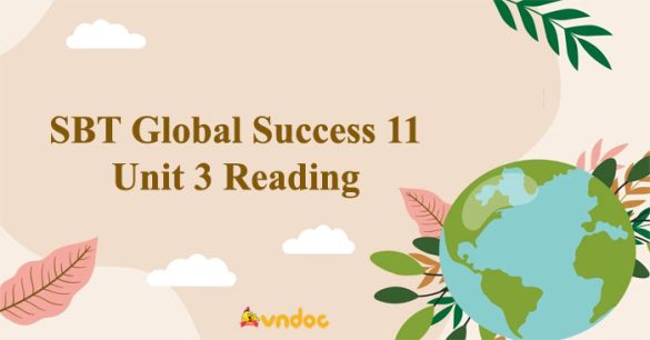 Sách bài tập Tiếng Anh 11 Global Success Unit 3 Reading