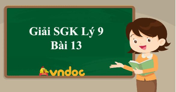 Giải Lý 9 bài 13: Điện năng - Công của dòng điện