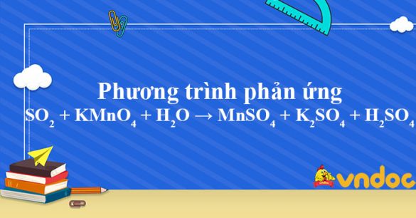 SO2 + KMnO4 + H2O → MnSO4 + K2SO4 + H2SO4