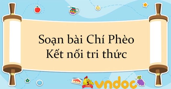 Soạn bài Chí Phèo Kết nối tri thức