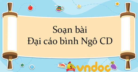 Soạn bài Đại cáo bình Ngô CD