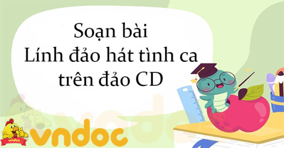 Soạn bài Lính đảo hát tình ca trên đảo CD