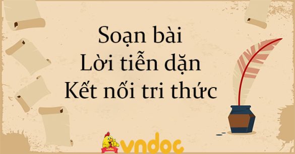 Soạn bài Lời tiễn dặn Kết nối tri thức