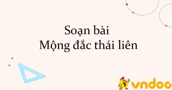 Soạn bài Mộng đắc thái liên Kết nối tri thức