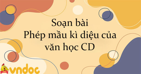 Soạn bài Phép mầu kì diệu của văn học CD