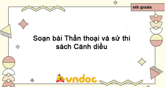 Soạn bài Thần thoại và sử thi sách Cánh diều