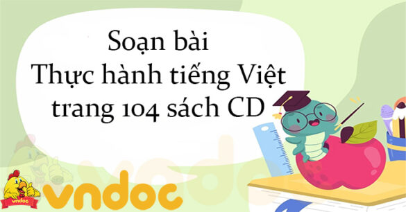 Soạn bài Thực hành tiếng Việt trang 104 sách CD