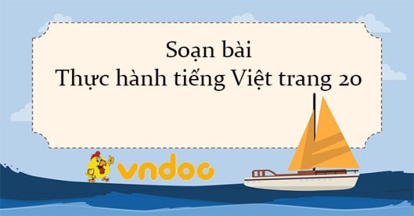 Soạn bài Thực hành tiếng Việt trang 20 Kết nối tri thức