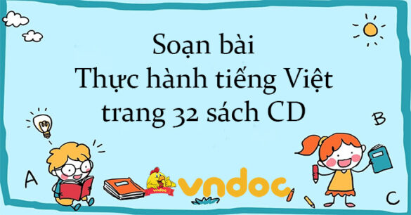 Soạn bài Thực hành tiếng Việt trang 32 sách CD