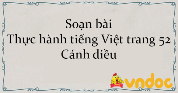 Soạn bài Thực hành tiếng Việt trang 52 Cánh diều