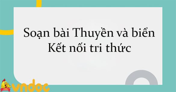 Soạn bài Thuyền và biển Kết nối tri thức