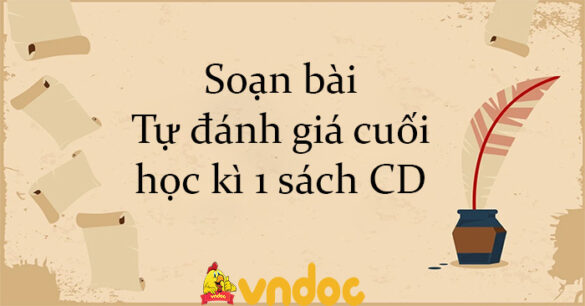 Soạn bài Tự đánh giá cuối học kì 1 sách CD