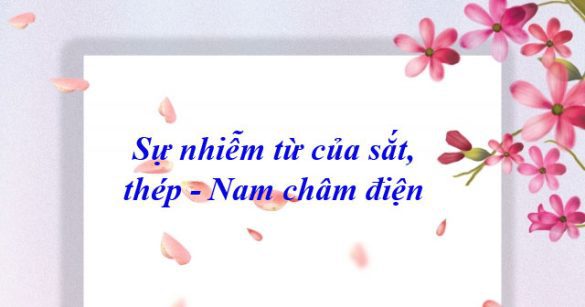 Sự nhiễm từ của sắt, thép - Nam châm điện