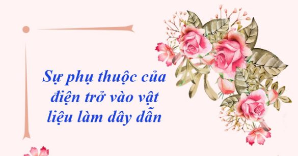 Sự phụ thuộc của điện trở vào vật liệu làm dây dẫn