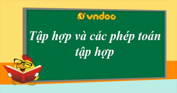 Tập hợp và các phép toán tập hợp