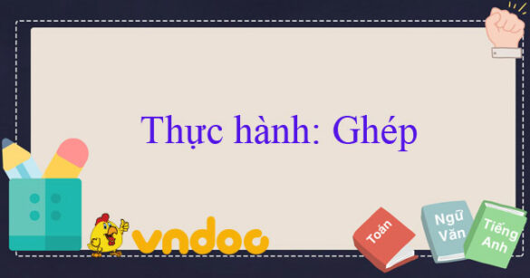 Thực hành: Ghép