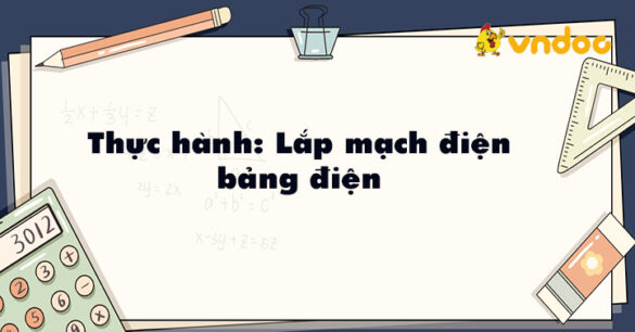 Thực hành: Lắp mạch điện bảng điện