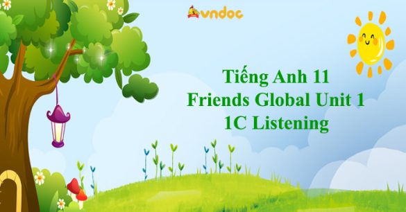 Tiếng Anh 11 Friends Global Unit 1 1C Listening