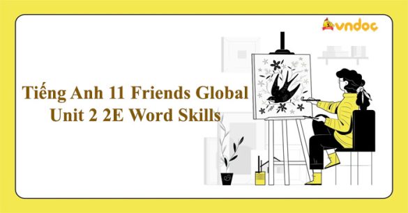 Tiếng Anh 11 Friends Global Unit 2 2E Word Skills