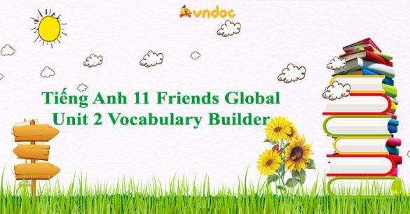 Tiếng Anh 11 Friends Global Unit 2 Vocabulary Builder