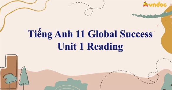 Tiếng Anh 11 Global Success Unit 1 Reading