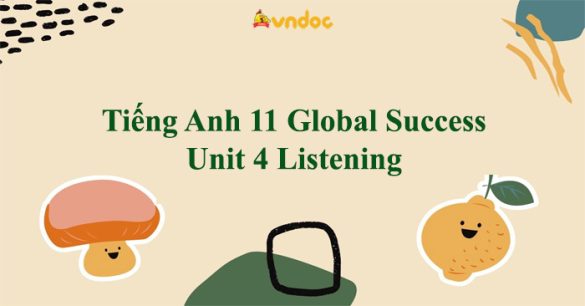 Tiếng Anh 11 Global Success Unit 4 Listening