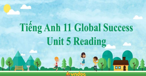 Tiếng Anh 11 Global Success Unit 5 Reading