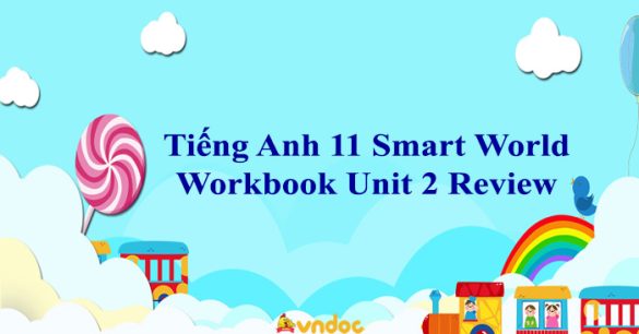 Tiếng Anh 11 i-Learn Smart World Workbook Unit 2 Review