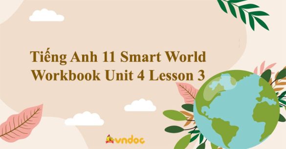 Tiếng Anh 11 i-Learn Smart World Workbook Unit 4 Lesson 3