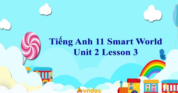 Tiếng Anh 11 Smart World Unit 2 Lesson 3