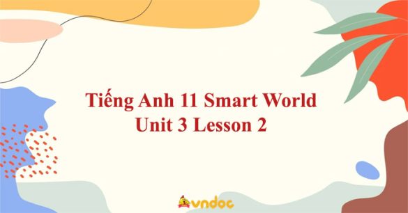 Tiếng Anh 11 Smart World Unit 3 Lesson 2