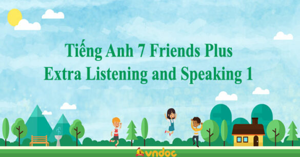 Tiếng Anh 7 Friends Plus Extra Listening and Speaking 1