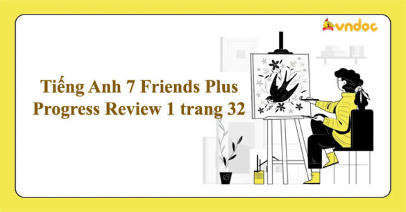 Tiếng Anh 7 Friends Plus Progress Review 1 trang 32