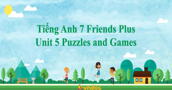 Tiếng Anh 7 Friends Plus Unit 5 Puzzles and Games