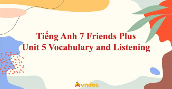 Tiếng Anh 7 Friends Plus Unit 5 Vocabulary and Listening