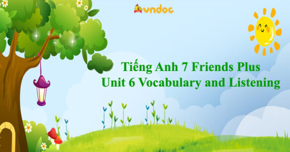 Tiếng Anh 7 Friends Plus Unit 6 Vocabulary and Listening