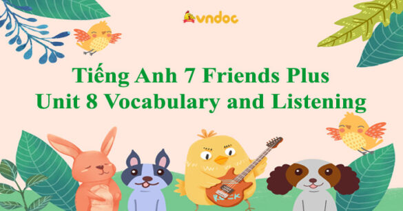 Tiếng Anh 7 Friends Plus Unit 8 Vocabulary and Listening