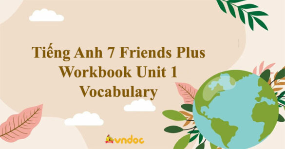 Tiếng Anh 7 Friends Plus Workbook Unit 1 Vocabulary