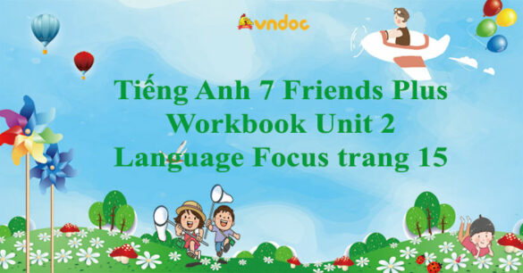 Tiếng Anh 7 Friends Plus Workbook Unit 2 Language Focus trang 15