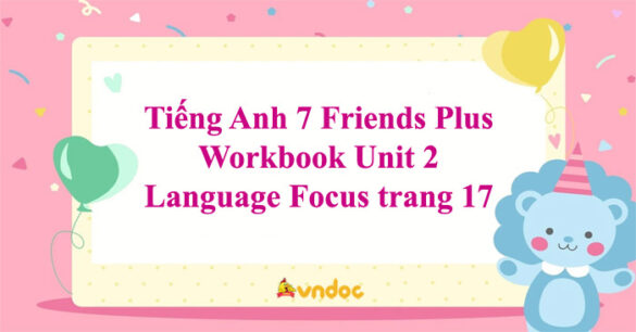 Tiếng Anh 7 Friends Plus Workbook Unit 2 Language Focus trang 17