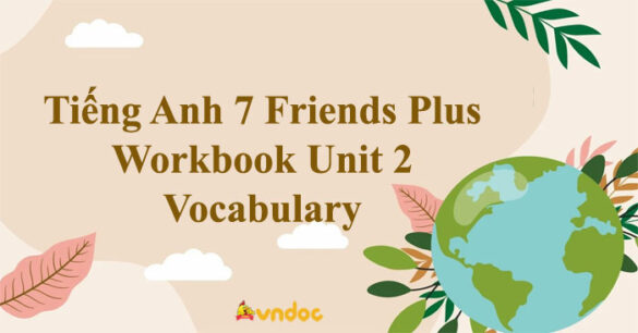 Tiếng Anh 7 Friends Plus Workbook Unit 2 Vocabulary