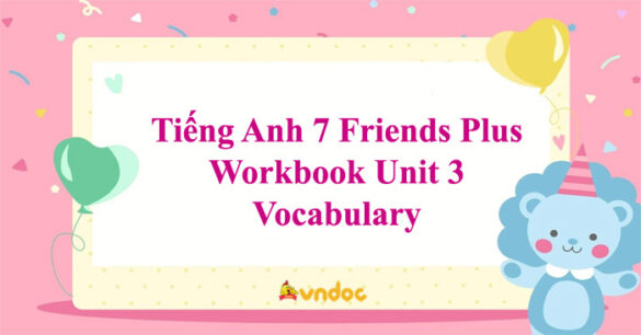 Tiếng Anh 7 Friends Plus Workbook Unit 3 Vocabulary