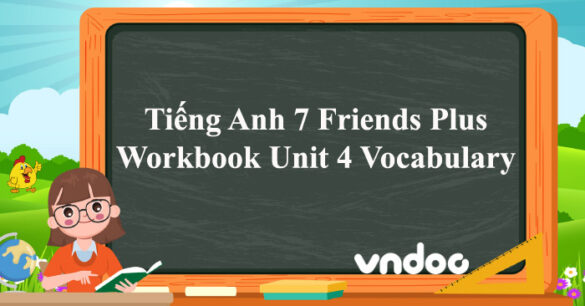 Tiếng Anh 7 Friends Plus Workbook Unit 4 Vocabulary