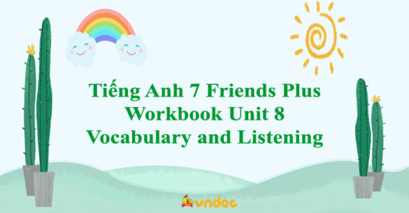 Tiếng Anh 7 Friends Plus Workbook Unit 8 Vocabulary and Listening